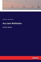 Aus zwei Weltteilen: Erster Band 3337358241 Book Cover