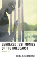 Gendered Testimonies of the Holocaust: Writing Life 1498533930 Book Cover