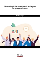 Mentoring Relationship and its Impact on Job Satisfaction 9994983075 Book Cover