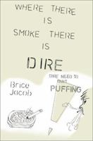 Where There is Smoke There is Dire: Dire Need to Quit Puffing! 0595150896 Book Cover