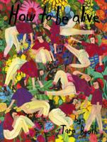 How to be Alive 194039869X Book Cover