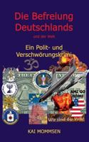Die Befreiung Deutschlands: Ein Polit- und Verschwörungskrimi 3743137127 Book Cover