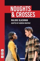 Noughts & Crosses: (Sabrina Mahfouz/Pilot Theatre version) 1848429231 Book Cover