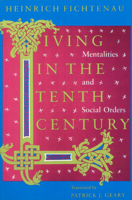 Living in the Tenth Century: Mentalities and Social Orders 0226246213 Book Cover