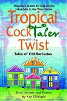 TROPICAL COCKTALES with a TWIST Tales of Old Barbados 9768184426 Book Cover