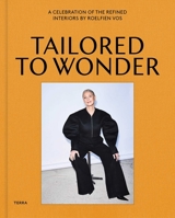 Tailored to Wonder: The Beguiling Interiors of Designer Roelfien Vos 9020970070 Book Cover