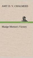 Madge Morton's Victory 1530006597 Book Cover