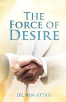 The Force of Desire 1624199844 Book Cover