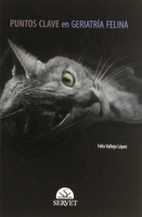 Puntos clave en geriatría felina (Spanish Edition) 8494282956 Book Cover