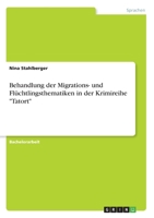 Behandlung der Migrations- und Flüchtlingsthematiken in der Krimireihe "Tatort" (German Edition) 3346025683 Book Cover