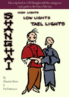 Shanghai: High Lights, Low Lights, Tael Lights 9881762103 Book Cover