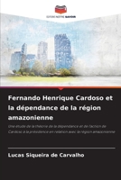 Fernando Henrique Cardoso et la dépendance de la région amazonienne (French Edition) 6209573436 Book Cover