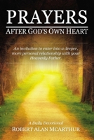 Prayers After God's Own Heart: An Invitation to Enter Into a Deeper, More Personal Relationship with Your Heavenly Father 1400327792 Book Cover
