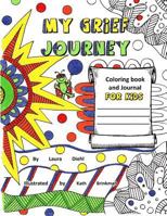 My Grief Journey: Coloring Book and Journal for Kids 1975758838 Book Cover