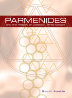 Parmenides and the History of Dialectic: Three Essays 1930972199 Book Cover