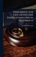 Dokumente zur Geschichte der Eherechtsreform in Ã-sterreich (German Edition) 1024417719 Book Cover