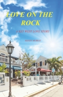 Love On The Rock: A Key West Love Story B0C9SFXCGP Book Cover