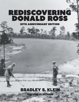 Re-Discovering Donald Ross : 25th Anniversary Edition (Standard) 1956237321 Book Cover