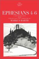 Ephesians 4-6: Translation and Commentary on Chapters 4-6 (Anchor Bible, Vol. 34A) 0385080379 Book Cover