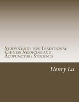 Study Guide for Traditional Chinese Medicine and Acupuncture Students 1501009834 Book Cover