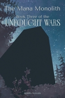 The Mana Monolith (Unfought Wars) 9526568656 Book Cover