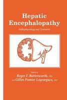 Hepatic Encephalopathy: Pathophysiology and Treatment (Experimental Biology and Medicine) (Experimental Biology and Medicine) 0896031640 Book Cover