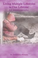 Living Multiple Lifestyles in One Lifetime: An Autobiography 1945102241 Book Cover