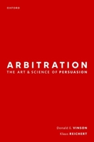 Arbitration: the Art & Science of Persuasion 0192867903 Book Cover