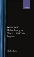 Women and Philanthropy in Nineteenth-Century England 0198226276 Book Cover