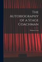 The Autobiography of a Stage Coachman 1018311947 Book Cover