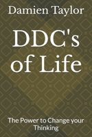 DDC's of Life: The Power to Change your Thinking B0BYRL2ZC7 Book Cover