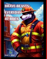 BRAVE BEASTS: EVERYDAY HEROES B0CQRCQTBV Book Cover