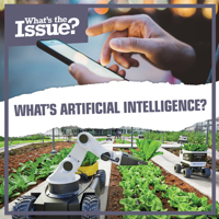 What's Artificial Intelligence? (What's the Issue?) 1534547975 Book Cover