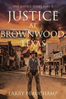 Justice at Brownwood, Texas B0H8W28F52 Book Cover