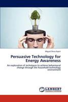 Persuasive Technology for Energy Awareness 3845439904 Book Cover