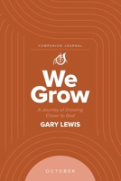 We Grow Companion Journal: A Journey of Drawing Closer to God - October 1964794404 Book Cover