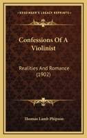 Confessions of a Violinist: Realities and Romance B0BNZLCYPC Book Cover