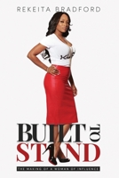 Built to Stand : The Making of a Woman of Influence 1945456809 Book Cover