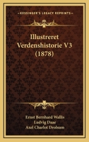 Illustreret Verdenshistorie V3 (1878) 1166803023 Book Cover
