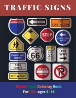 Traffic Signs: Street Signs Coloring Book For Kids ages 4-14 B098JVZQ45 Book Cover