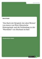 Das Buch der Beispiele der alten Weisen von Anton von Pforr. Historische Hintergr�nde und die Verbindung zu der Warnfabel von Eberhard im Bart 3668591156 Book Cover