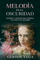 Melodía en la Oscuridad: Antología Poética B0BFDW13MV Book Cover