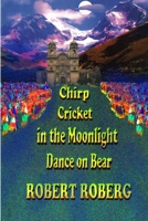 Chirp Cricket in the Moonlight, Dance on Bear 1435731107 Book Cover