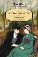 Will You Write To Me?: Book One: The Courtship of Lizzie Andrews 0990864405 Book Cover