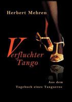 Verfluchter Tango: Aus dem Tagebuch eines Tangueros 3748168128 Book Cover