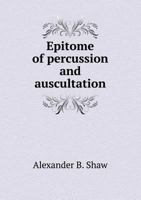 Epitome of Percussion and Auscultation 5518621531 Book Cover