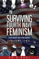 Surviving Fourth Wave Feminism: The War on the West - VOLUME 2 B08BDSDK6H Book Cover