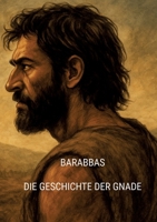 Barabbas: Die Geschichte der Gnade (German Edition) 3384665201 Book Cover