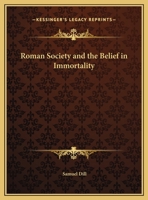 Roman Society And The Belief In Immortality 1425352057 Book Cover