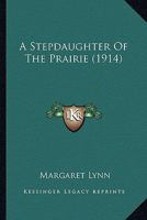A Stepdaughter Of The Prairie 1017939624 Book Cover